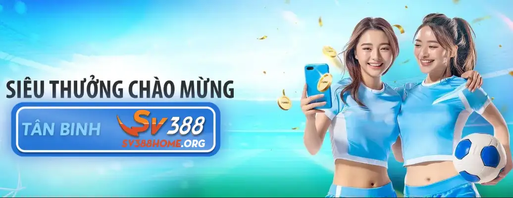 Khuyến mãi SV388 chào mừng tân binh