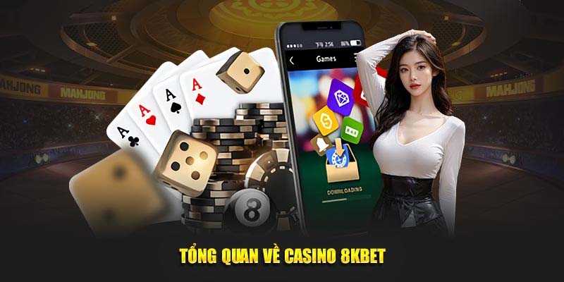 Thông tin về Casino 8Kbet