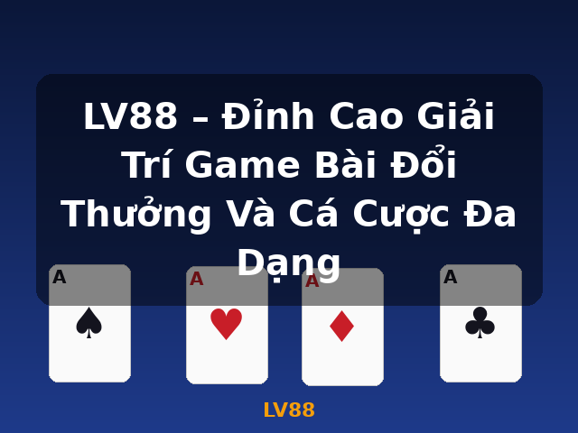 LV88 – Đỉnh Cao Giải Trí Game Bài Đổi Thưởng Và Cá Cược Đa Dạng - LV88 LV88 – Đỉnh Cao Giải Trí Game Bài Đổi Thưởng Và Cá Cược Đa Dạng - LV88