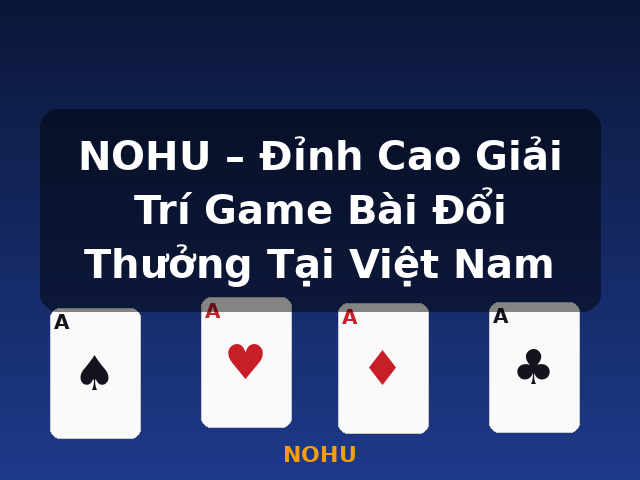 NOHU – Đỉnh Cao Giải Trí Game Bài Đổi Thưởng Tại Việt Nam - NOHU NOHU – Đỉnh Cao Giải Trí Game Bài Đổi Thưởng Tại Việt Nam - NOHU