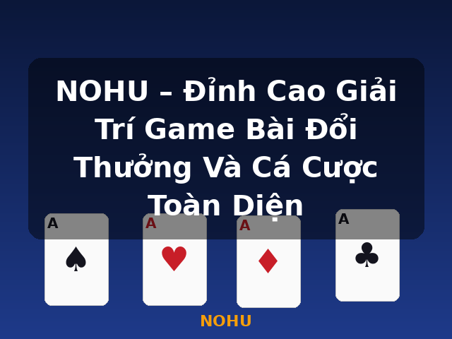 NOHU – Đỉnh Cao Giải Trí Game Bài Đổi Thưởng Và Cá Cược Toàn Diện - NOHU NOHU – Đỉnh Cao Giải Trí Game Bài Đổi Thưởng Và Cá Cược Toàn Diện - NOHU